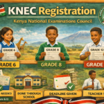 KNEC Registration: Complete Guide for Kenyan Students and Candidates